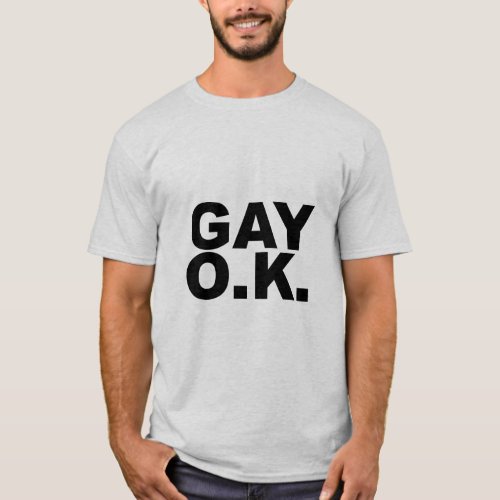 GAY OK A OKAY  T_Shirt