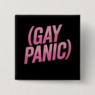 Gay Panic LGBTQ Protest Pride Button