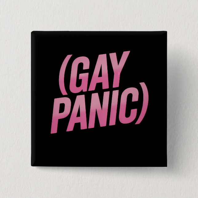 Gay Panic LGBTQ Protest Pride Button (Front)