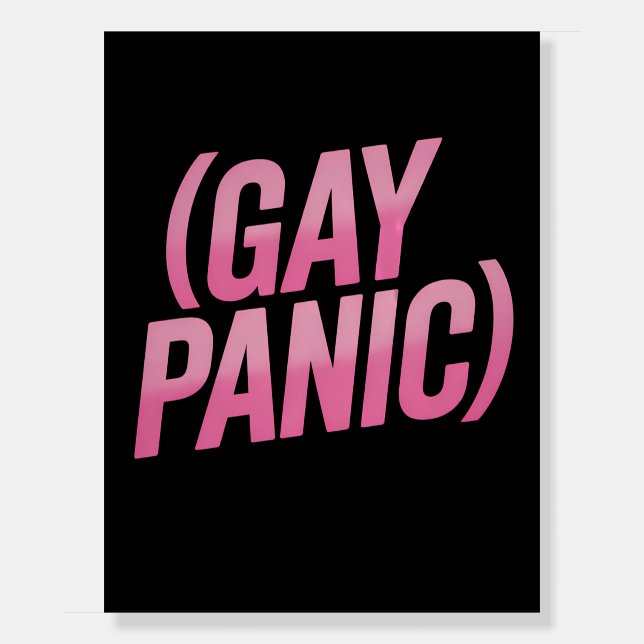 Gay Panic LGBTQ Protest Pride Foam Board (Front)