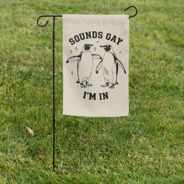Gay Penguin Sounds Gay I'm In Vintage Queer Lgbtq  Garden Flag (In SItu)