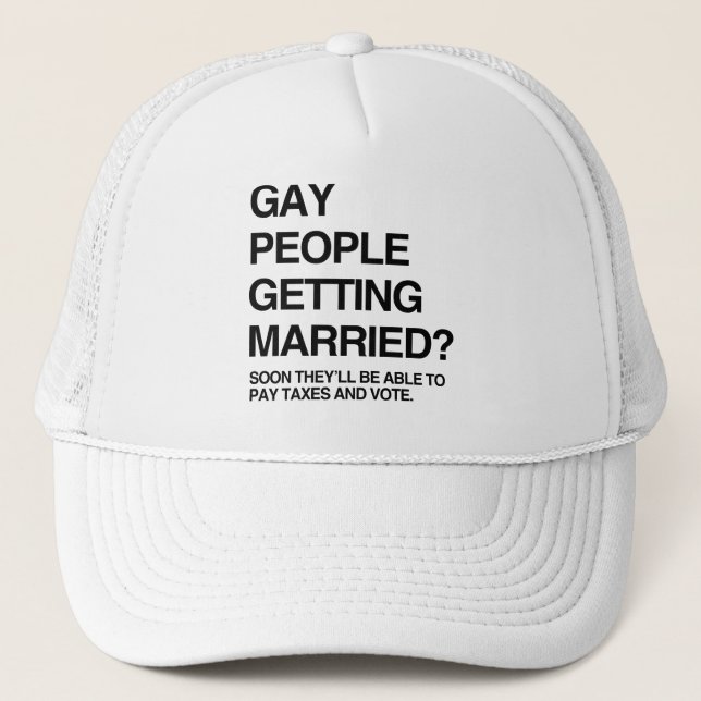 GAY PEOPLE GETTING MARRIED TRUCKER HAT (Front)