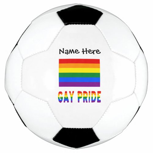 Gay Pride and Rainbow Flag with Your Name Soccer B Soccer Ball