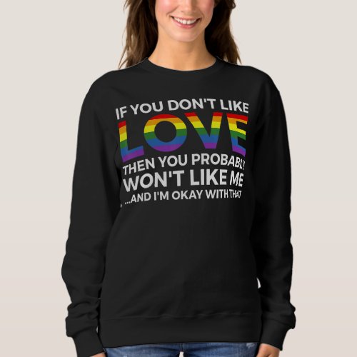 Gay Pride Equality Lgbtq Saying Sweatshirt