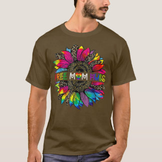 Gay Pride Free Mom Hugs Sunflower Leopard Rainbow T-Shirt