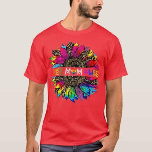 Gay Pride Free Mom Hugs Sunflower Leopard Rainbow  T_Shirt