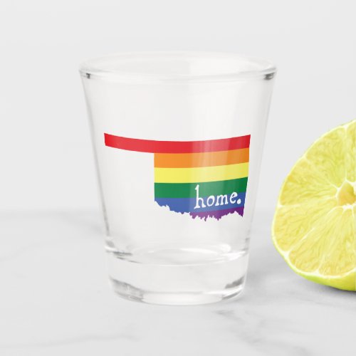 Gay Pride Home  Oklahoma Shot Glass