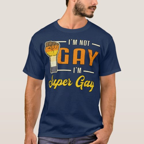 Gay Pride Im Not Gay Im Super Lgbt Love Funny  T_Shirt