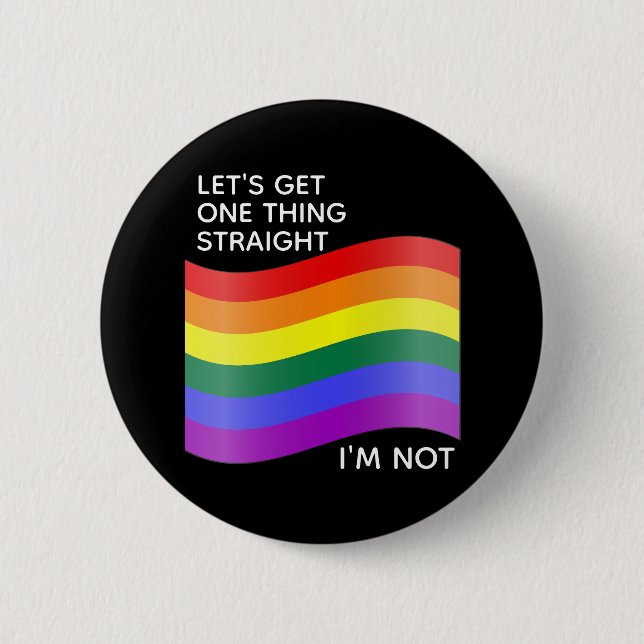 Gay Pride I'm Not Straight Quote Button (Front)