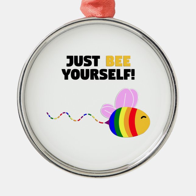 Gay pride just be yourself metal ornament (Front)