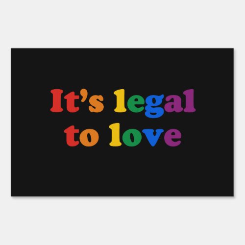 GAY PRIDE LEGAL LOVE YARD SIGN