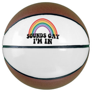 Gay Pride LGBT Rainbow Sounds Gay I'm In  Basketball