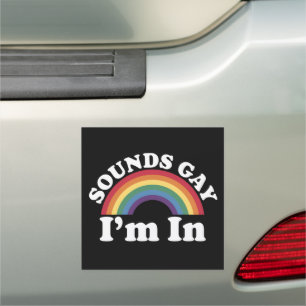 Gay Pride LGBT Rainbow Sounds Gay I'm In  Car Magnet