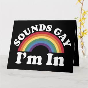 Gay Pride LGBT Rainbow Sounds Gay I'm In  Card