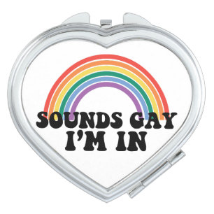 Gay Pride LGBT Rainbow Sounds Gay I'm In  Compact Mirror
