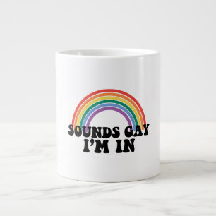 Gay Pride LGBT Rainbow Sounds Gay I'm In Giant Coffee Mug