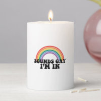 Gay Pride LGBT Rainbow Sounds Gay I'm In