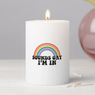 Gay Pride LGBT Rainbow Sounds Gay I'm In  Pillar Candle