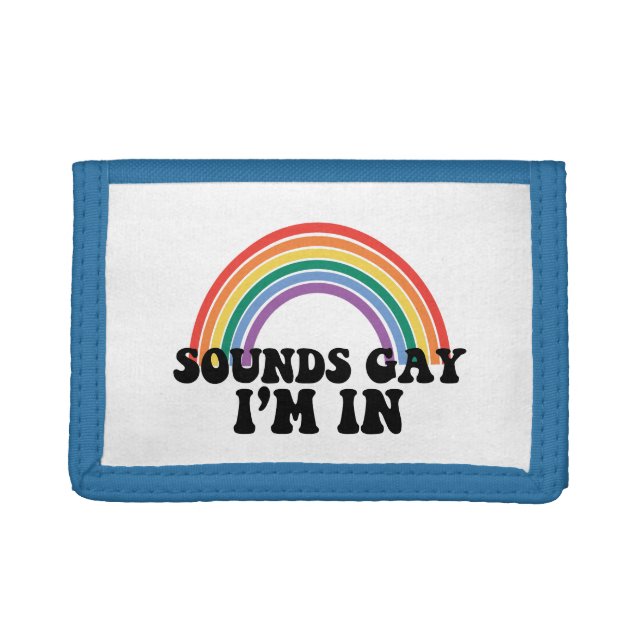 Gay Pride LGBT Rainbow Sounds Gay I'm In  Trifold Wallet (Front)