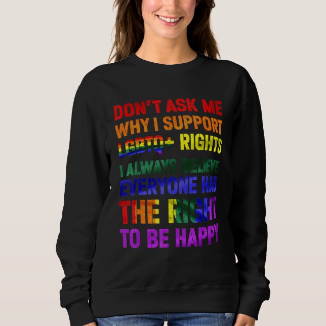 Gay Pride Lgbtq Rights Support Gay Les Bi Trans Qu Sweatshirt (Front)