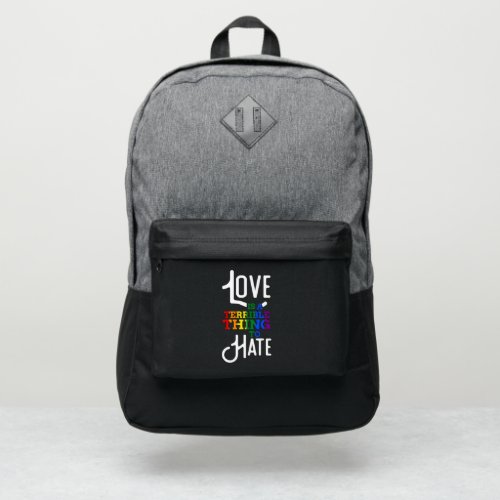 Gay Pride Love Is A Terrible Thing To Hate Port Authority Backpack