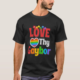 Gay Pride Love Thy Gaybor Lgbtq Rainbow Flowers T-Shirt