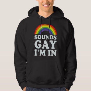 Gay Pride Men Women Lgbt Rainbow Sounds Gay I'm I Hoodie