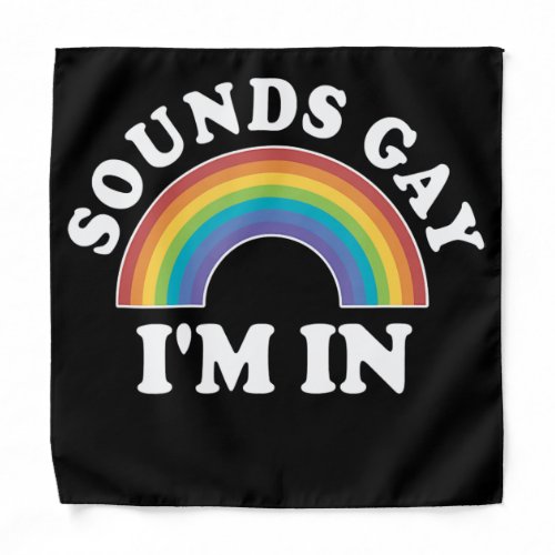 Gay Pride Men Women Lgbt Rainbow Sounds Gay Im In Bandana