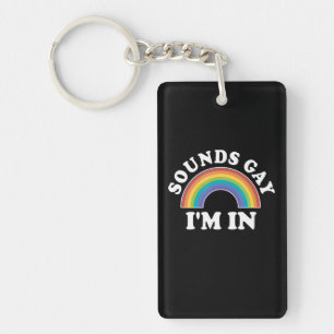 Gay Pride Men Women Lgbt Rainbow Sounds Gay Im In Keychain