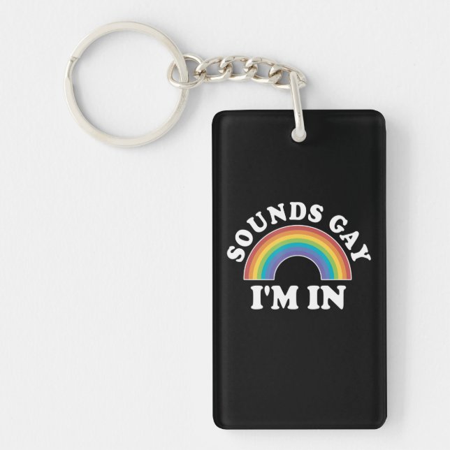 Gay Pride Men Women Lgbt Rainbow Sounds Gay Im In Keychain (Front)