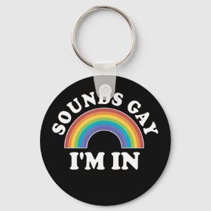 Gay Pride Men Women Lgbt Rainbow Sounds Gay Im In Keychain