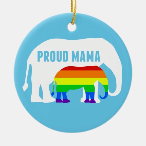 Gay Pride Mom Proud Mama Elephant Rainbow LGBTQ Ceramic Ornament