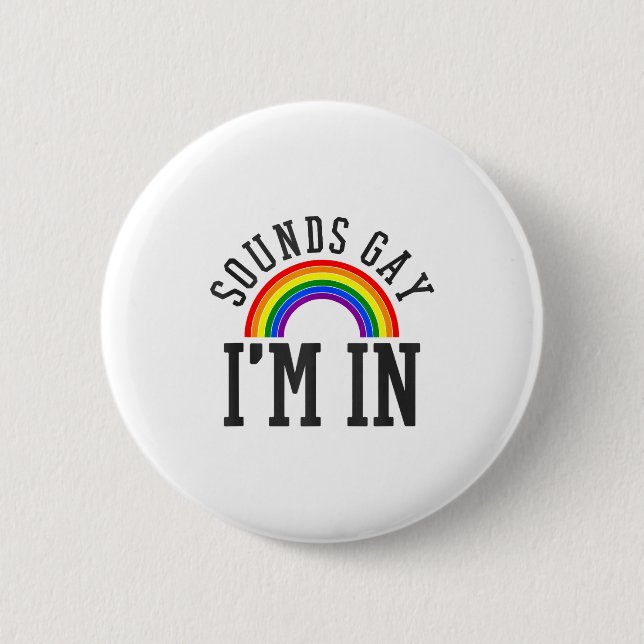 Gay Pride Month Sounds Gay Rainbow Funny Quote Gif Button (Front)