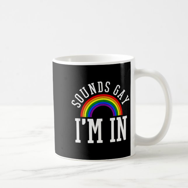 Gay Pride Month Sounds Gay Rainbow Funny Quote Gif Coffee Mug (Right)
