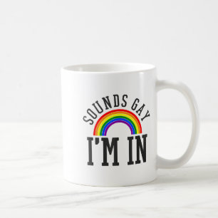 Gay Pride Month Sounds Gay Rainbow Funny Quote Gif Coffee Mug