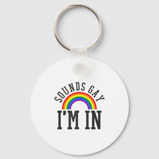 Gay Pride Month Sounds Gay Rainbow Funny Quote Gif Keychain (Front)