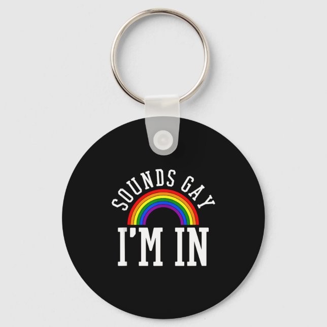 Gay Pride Month Sounds Gay Rainbow Funny Quote Gif Keychain (Front)