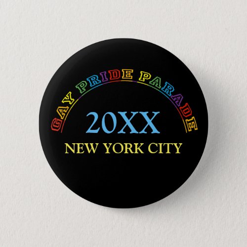 Gay Pride Parade Custom City Year Rainbow Black Button