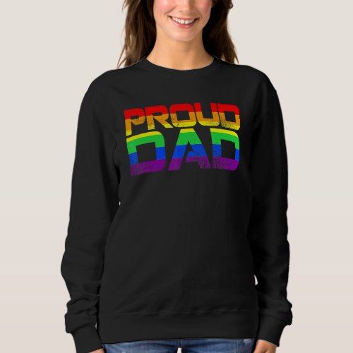 Gay Pride  Proud Dad Lgbt Parent  Fathers Day 1 Sweatshirt