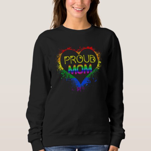 Gay Pride  Proud Mom Lgbt Parent  Mothers Day 1 Sweatshirt