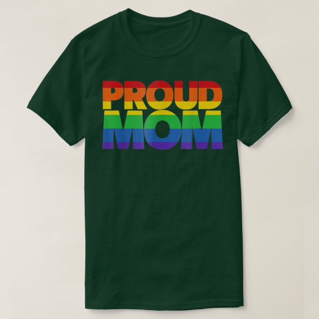 Gay Pride  Proud Mom LGBT parent Mother's Day  T-Shirt (Design Front)