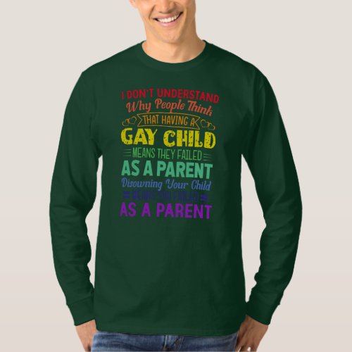 Gay Pride Proud Parent Mom Dad Parenting Quote  T_Shirt