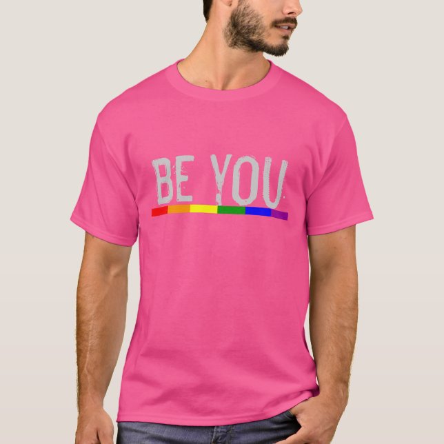 Gay Pride Rainbow Flag be you T-Shirt (Front)