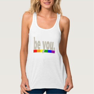 Gay Pride Rainbow flag Be you Tank Top