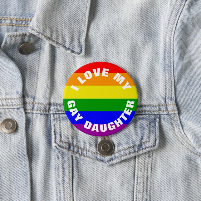 Gay Pride Rainbow flag I love My Gay Daughter Button (In Situ)