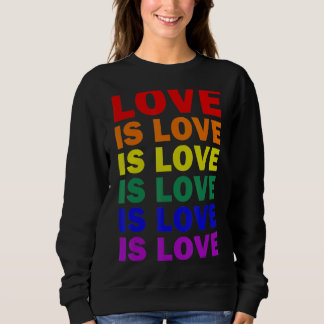 Gay Pride Rainbow Lgbt Love Is Love Sweatshirt