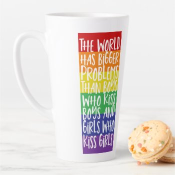 Gay Pride Rainbow World Has Bigger Problems Latte Mug by Neurotic_Designs at Zazzle