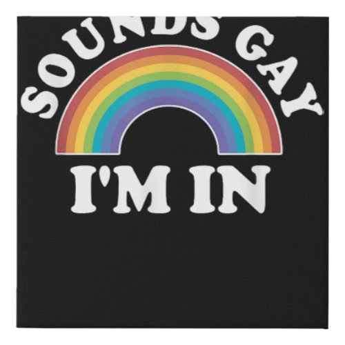 Gay Pride Shirts Men Women LGBT Rainbow Sounds Gay Faux Canvas Print