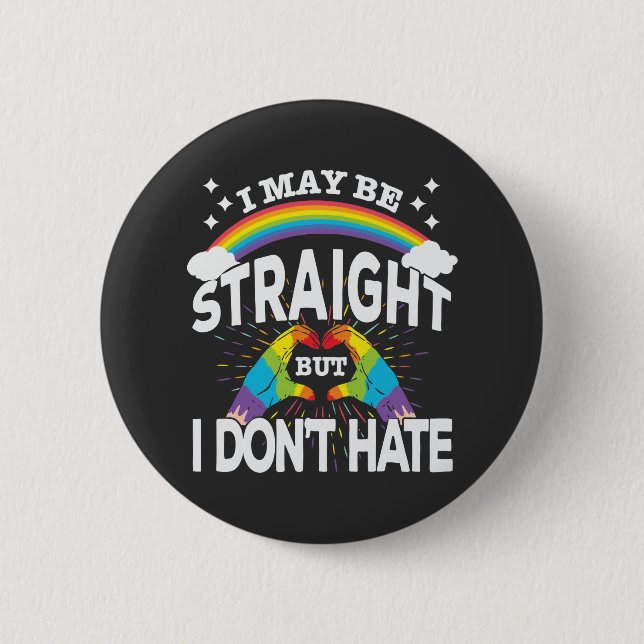 Gay Pride - Straight But Don't Hate Button (Front)