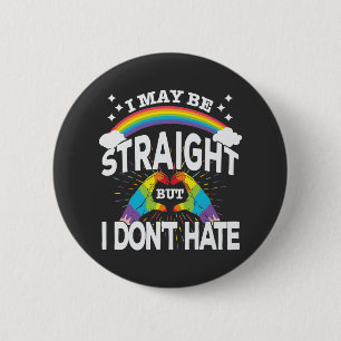 Gay Pride - Straight But Don't Hate Button